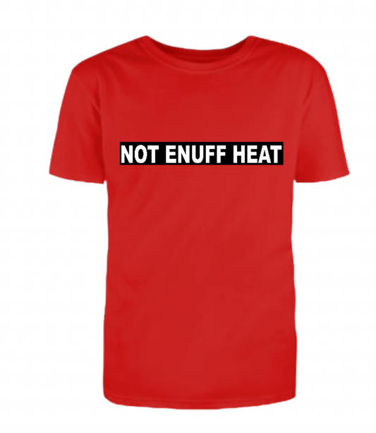 Not Enuff Heat - Box logo