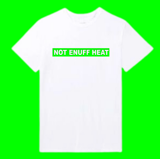 Not Enuff Heat - Box logo "Neon Green"